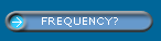 FREQUENCY?